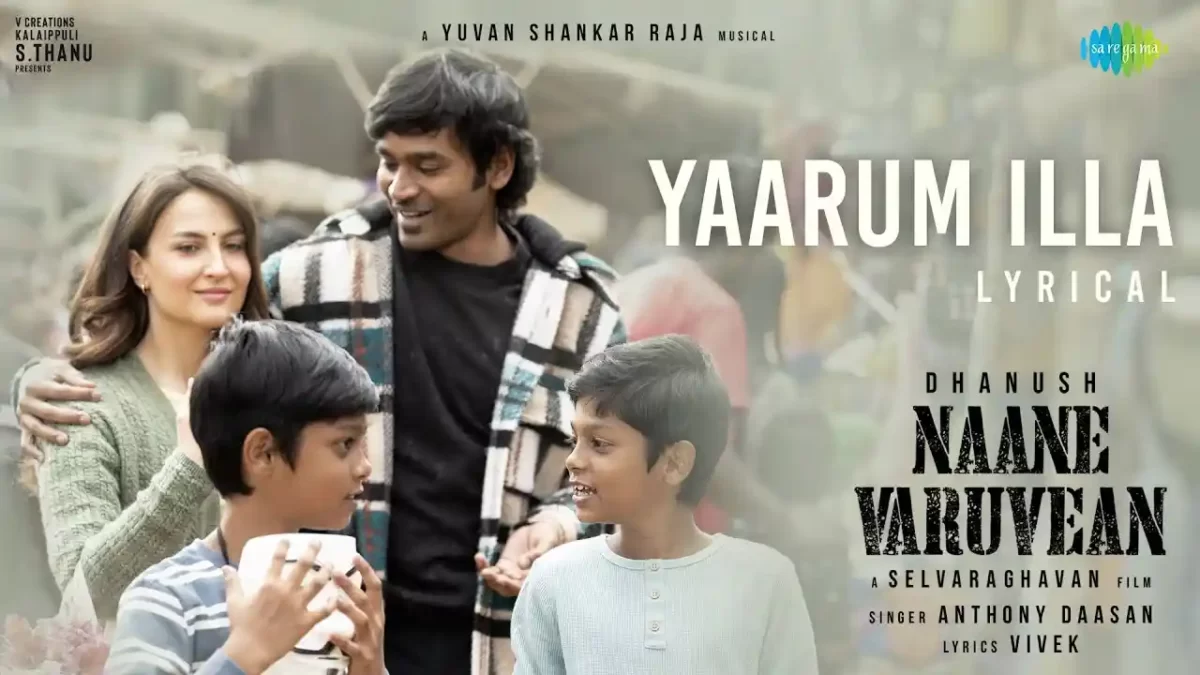 Yaarum Illa Song Lyrics – Naane Varuven poster